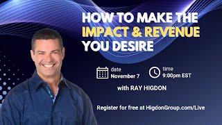 How to Make the Impact & Revenue You Desire