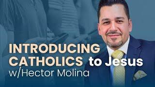 Cradle Catholics | The Church Needs to do Better w/ Hector Molina