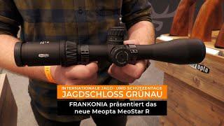 Internationale Jagd & Schützentage Grünau 2024: FRANKONIA präsentiert das neue Meopta MeoStar R