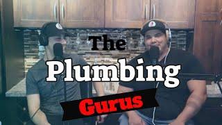 The Plumbing Gurus Story!! How We Got Into Plumbing