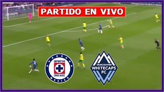  CRUZ AZUL vs VANCOUVER WHITECAPS EN VIVO  FINAL CONCACHAMPIONS | LA SECTA DEPORTIVA
