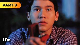 'I Do' FULL MOVIE Part 9 | Erich Gonzales, Enchong Dee