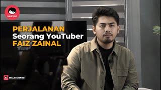 Faiz Zainal | BERMULA DARI MEMBAIKI TELEFON KINI YOUTUBER TERKENAL