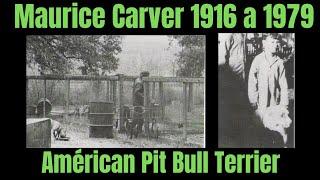 Maurice Carver 1916 - 1979 - GAMEDOG APBT BREEDER HISTORY