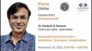 Enucleation and Evisceration, Dr Santosh G Honavar,  Friday, Nov 10, 8:00 PM to 9:00 PM