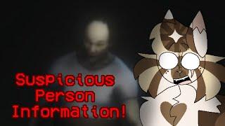 Playing "SUSPICIOUS PERSON INFORMATION"!