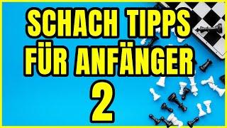 Schach Tipps für Anfänger || JEDER ZUG ERKLÄRT || Teil 2