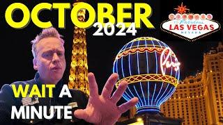 This OCTOBER 2024 in Vegas is VERY DIFFERENT! CHANGES COMING! October 2024 Las Vegas UPDATES & NEWS