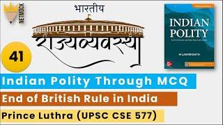 End of British Rule in India | Indian Polity Through MCQ | Prince Luthra (AIR 577) | UPSC UPSSSC