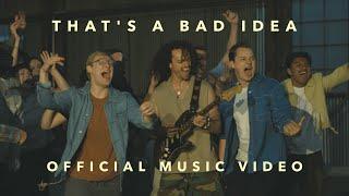 that's a bad idea (FULL MUSIC VIDEO)