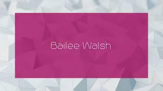 Bailee Walsh - appearance