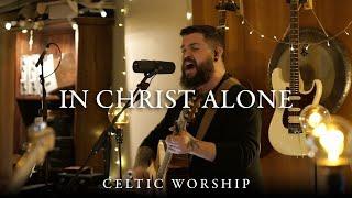 In Christ Alone | Celtic Worship ft. Steph Macleod