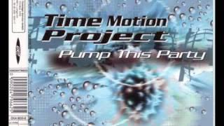 Time Motion Project - Pump This Party (Trance Mix) [1998]