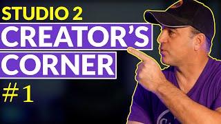 Studio 2 Creator's Corner 1 - What to expect from us