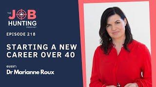 Starting a new career over 40 – Dr Marianne Roux interviews Renata Bernarde (Ep 218)