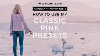 How to use my Classic Pink Preset Pack