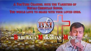 Baburaja Maharjan Music, Christian Songs Christmas songs Worship Songs Devotional Songs Gospel Songs