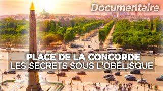 Place de la concorde, les secrets sous l'Obélisque - Des Racines et des Ailes - Documentaire