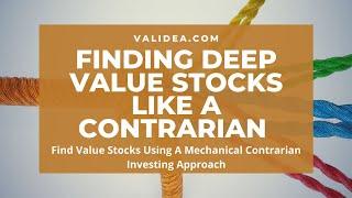 A Contrarian Investing Model Used to Find Deep Value Stocks with Signs of Financial Strength