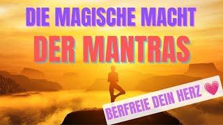 Die [magische] Macht der Mantras – Befreie Dein Herz @wissens-guru