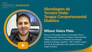 Abordagens da Terceira Onda: Terapia Comportamental Dialética | Sinopsys Entrevista#18