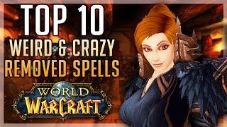 Top 10 WEIRD and CRAZY Removed Spells and Abilities in World of Warcraft