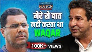 "When I dropped Waqar Younis from Pakistan Team" -  Wasim Akram VS Waqar Younis | IND VS PAK