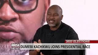 DUMEBI KACHIKWU ON PRESIDENTIAL AMBITION