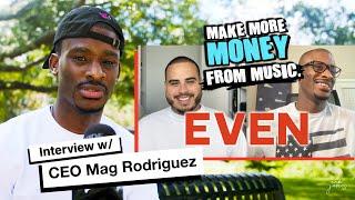 The Music Industry Is Broken. Here's A Solution. | EVEN CEO Mag Rodriguez Interview