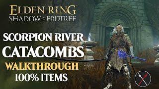 Scorpion River Catacombs Walkthrough: All NPC, All Bosses, Secrets, All Items Elden Ring Playthrough