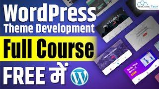 Free: WordPress Theme Development Complete Course in 6 Hours  | WordPress for Beginners