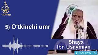 5) "Ўткинчи умр" Шайх Ибн Усаймийн