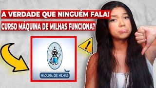 Curso Máquina de Milhas Funciona? ️A VERDADE QUE NINGUÉM TE CONTA!️ Máquina de Milhas é Seguro?