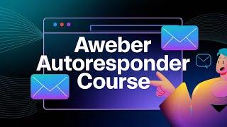 AWeber Autoresponder Full Course