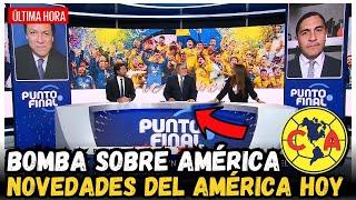 ¡SOLTÓ LA BOMBA SOBRE AMÉRICA HOY! NOTICIAS CLUB AMÉRICA FUTBOL PICANTE