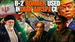 Pak Propaganda Exposed, USA ke B-2 Bombers ne Indian Airspace use kiya Iran par Strike karne ke liye