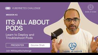 Mission #2 - Its all About Pods - Learn to Deploy & Manage Pods in Kubernetes