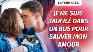 Je Me Suis Faufilé Dans Un Bus Pour Sauver Mon Amour | @LoveBusterFrance