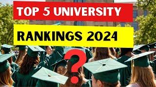 2024's BEST 5 Universities Revealed by Top Education Expert!