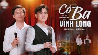 Cô Ba Vĩnh Long - Văn Hương, Xuân Hòa | Tuyệt Phẩm Song Ca Trữ Tình Quê Hương Hay Miễn Chê