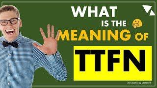 TTFN - what is the meaning of Internet Slang