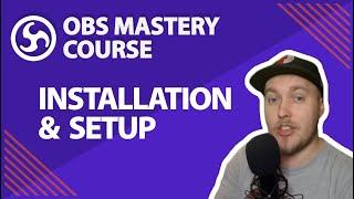 3. Install and Setup - OBS Studio Mastery Course (Beginner to Pro)