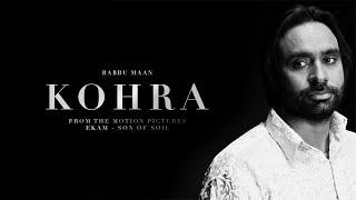 Babbu Maan - Kohra (from Ekam: Son of Soil)