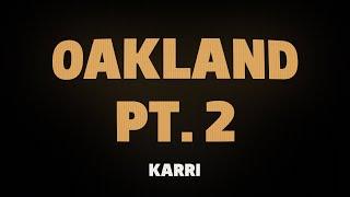 Karri - Oakland Pt. 2 (Lyrics)