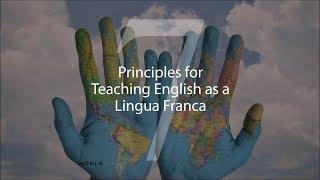 Learn How to Teach English as a Lingua Franca Following These Seven Principles