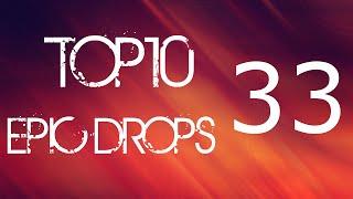 Top 10 Epic Drops #33