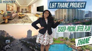 L&T Realty Thane | Teaser- Pricing, Offer, Plan | L&T Thane West Project