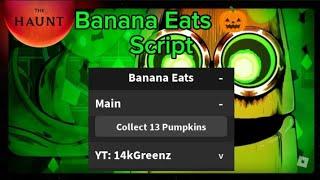 Banana Eats  Script [AUTO COLLECT 13 PUMPKINS]