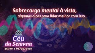 Podcast  Céu da Semana | O Caminho do Despertar | Sobrecarga mental à vista!