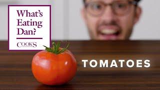 Turn Any Tomato into A Perfect Tomato and Don't Throw Out the Best Part! | What's Eating Dan?